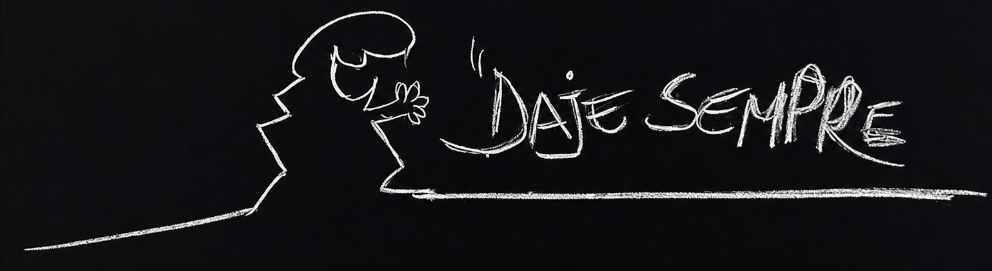 Disegno a gesso: «Daje sempre»